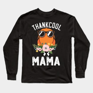 Thank cool Mama Long Sleeve T-Shirt